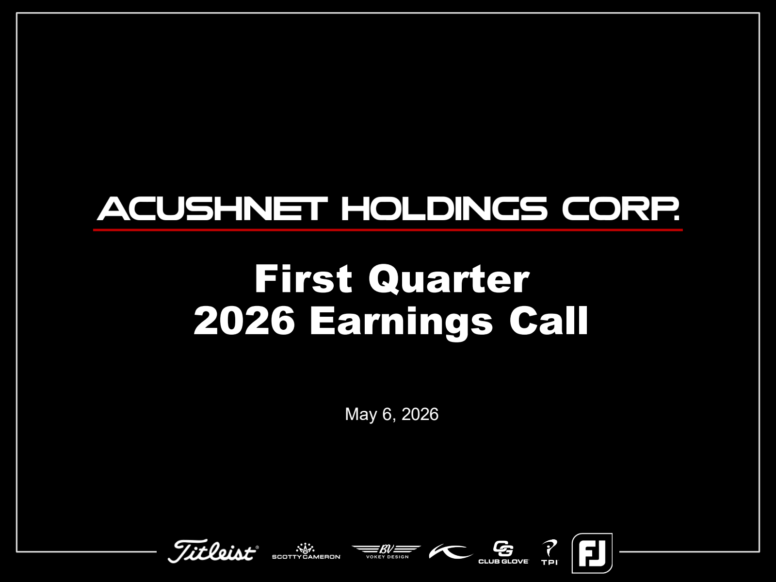 Acushnet's Q1 2026 Slide Deck