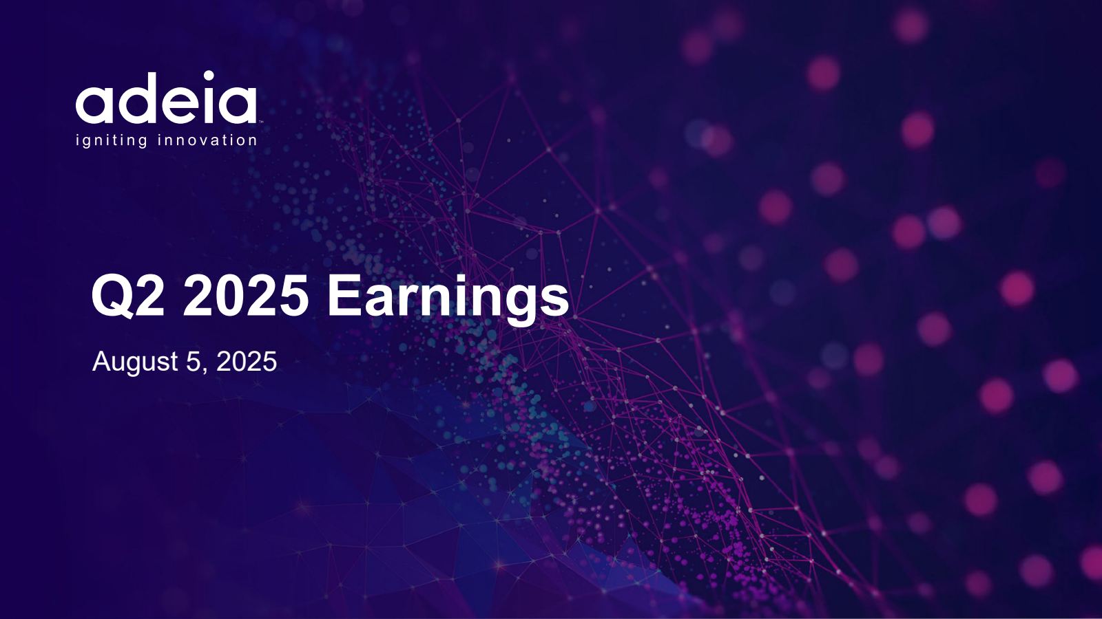ADEA Q2 2025 Earnings Report on 8/5/2025
