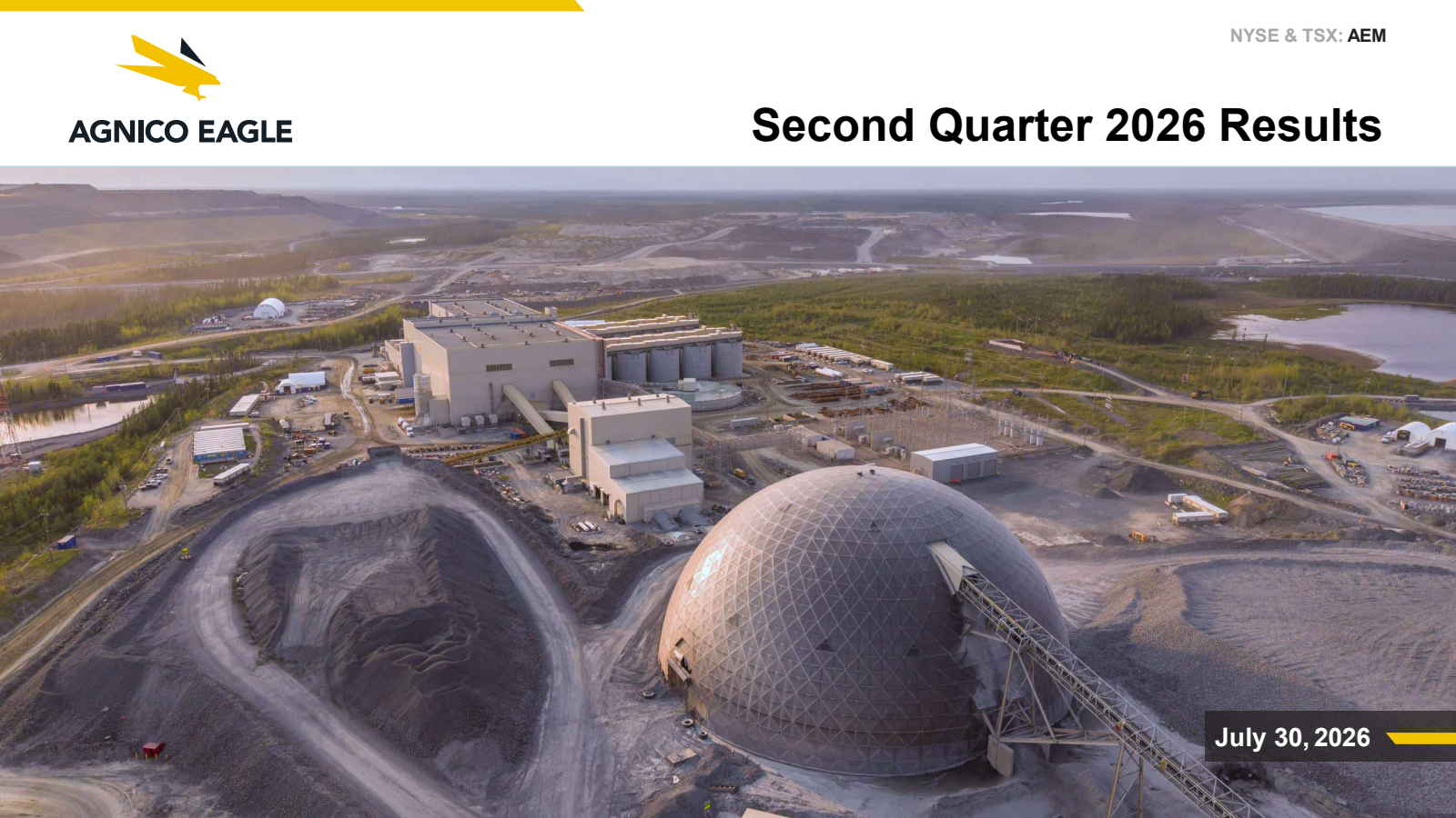 Agnico Eagle Mines' Q2 2026 Slide Deck