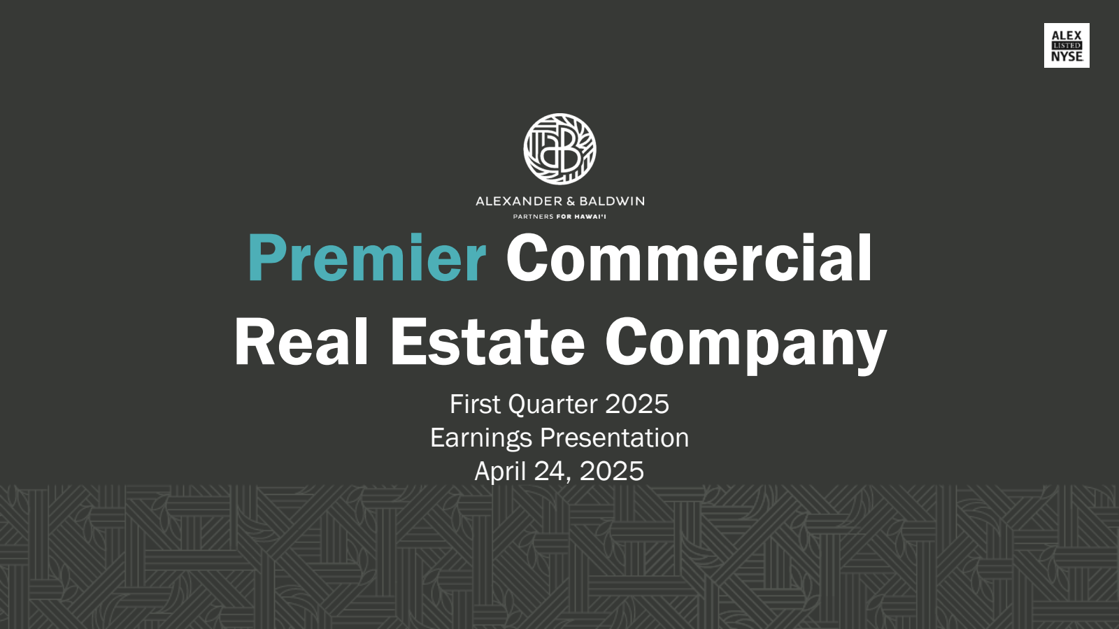 Alexander & Baldwin's Q1 2025 Slide Deck