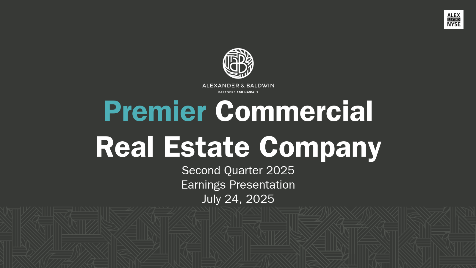 Alexander & Baldwin's Q2 2025 Slide Deck