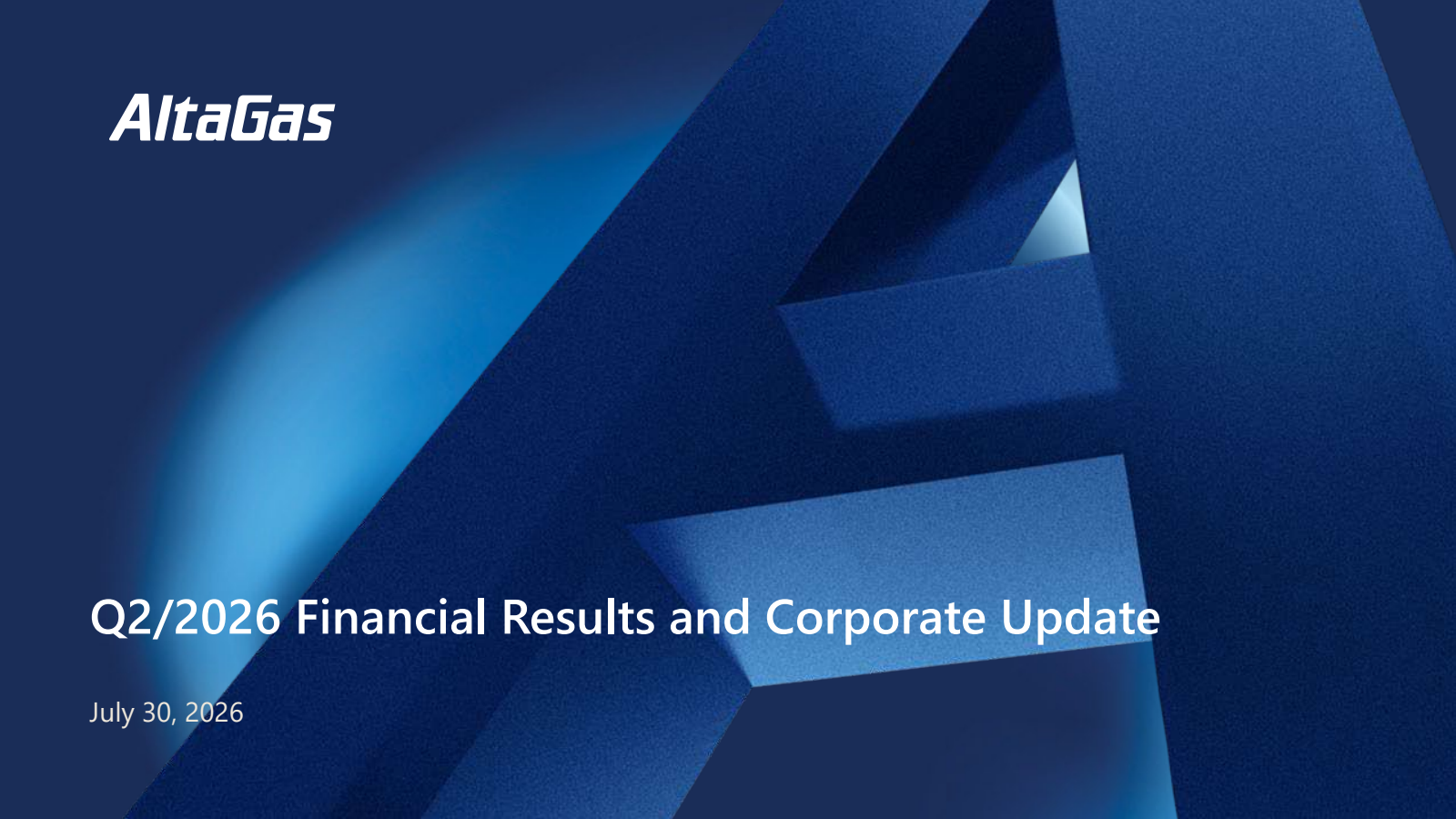 AltaGas' Q2 2026 Slide Deck