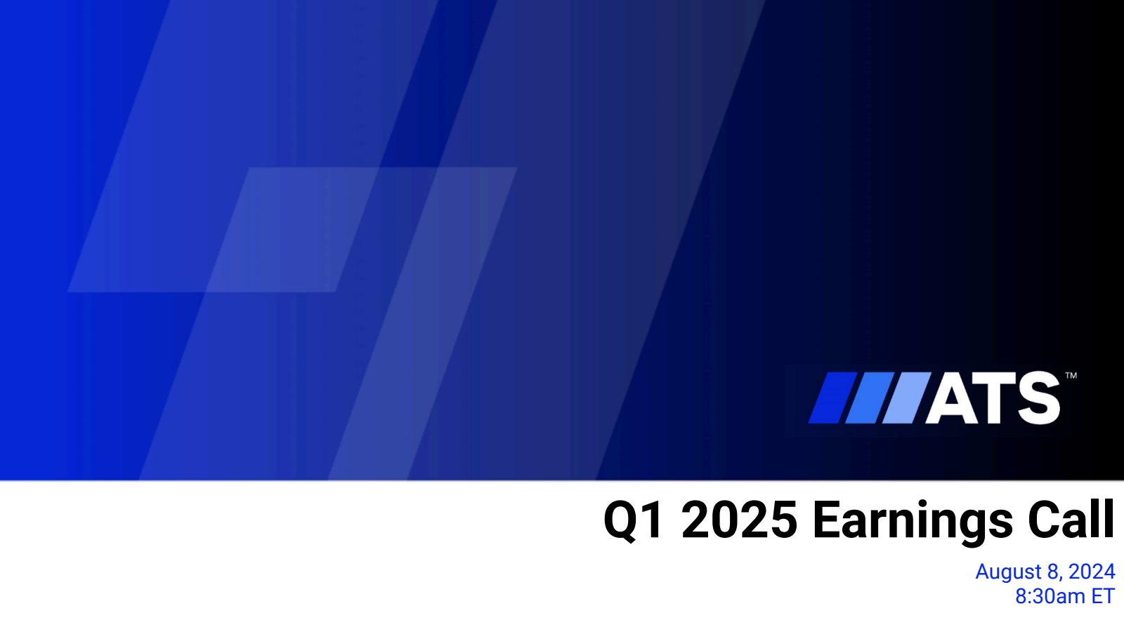 ATS's Q1 2025 Slide Deck