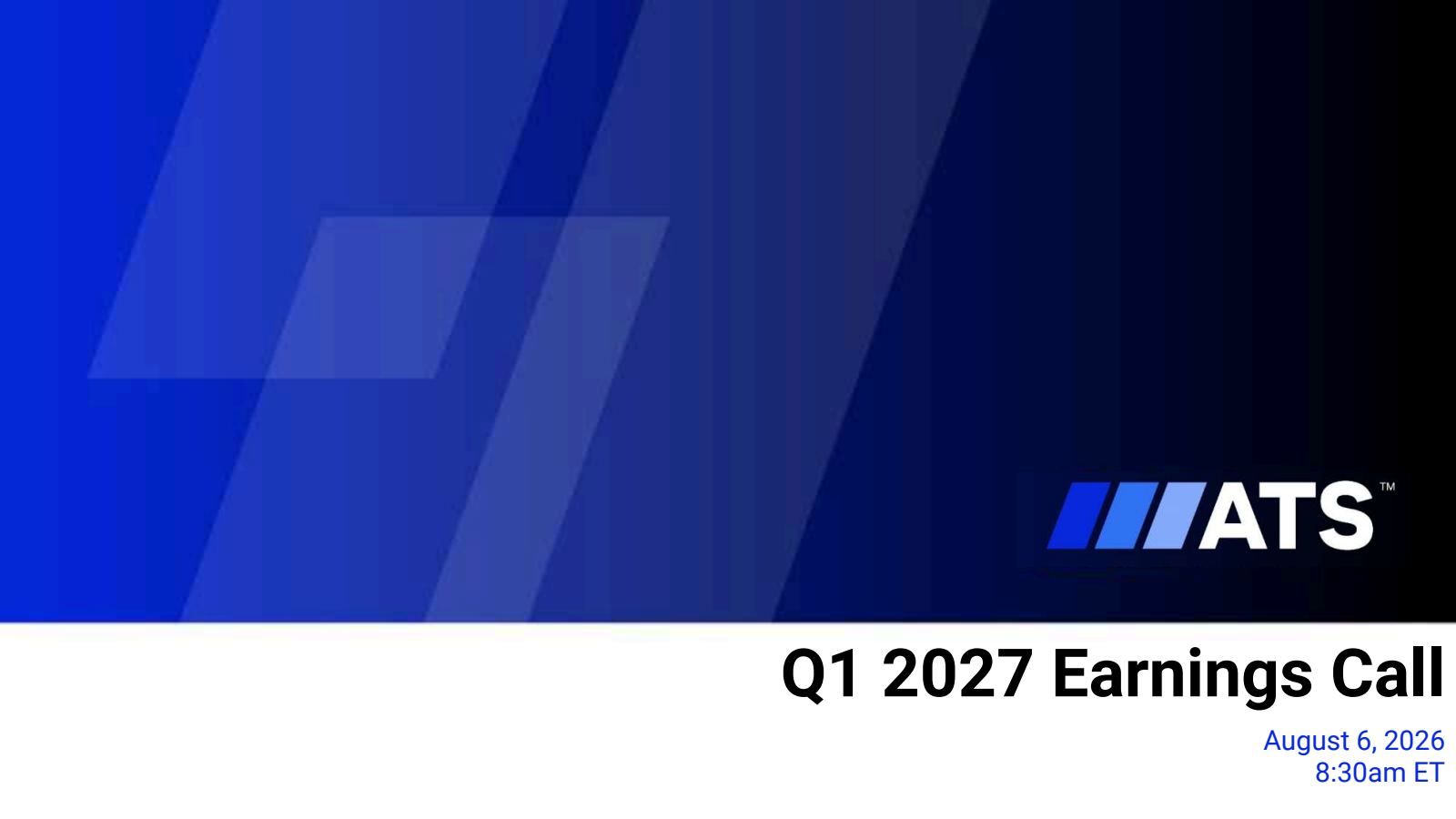 ATS's Q1 2027 Slide Deck