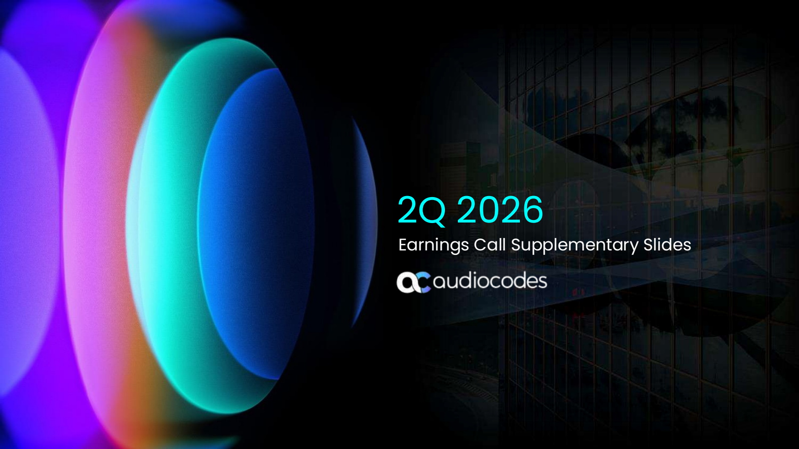 AudioCodes' Q2 2026 Slide Deck