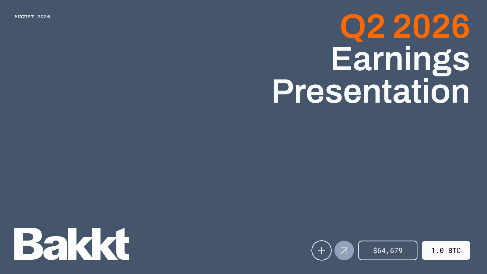 Bakkt's Q2 2026 Slide Deck