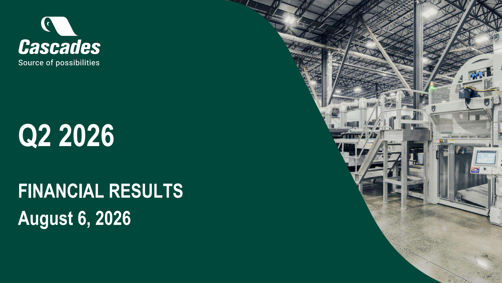 Cascades' Q2 2026 Slide Deck