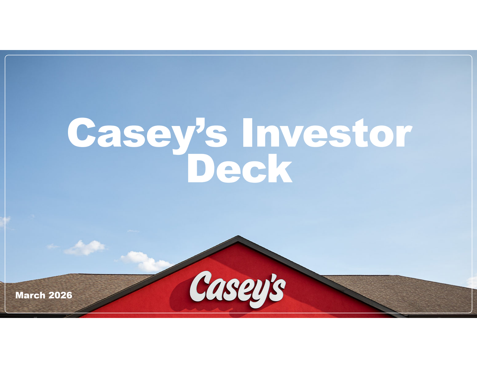 Casey's General Stores' Q3 2026 Slide Deck