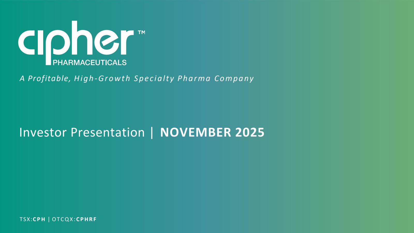 Cipher Pharmaceuticals' Q3 2025 Slide Deck