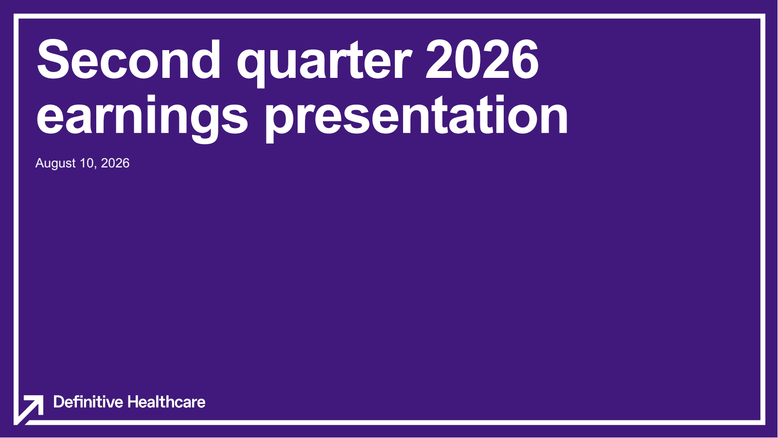 Definitive Healthcare's Q2 2026 Slide Deck