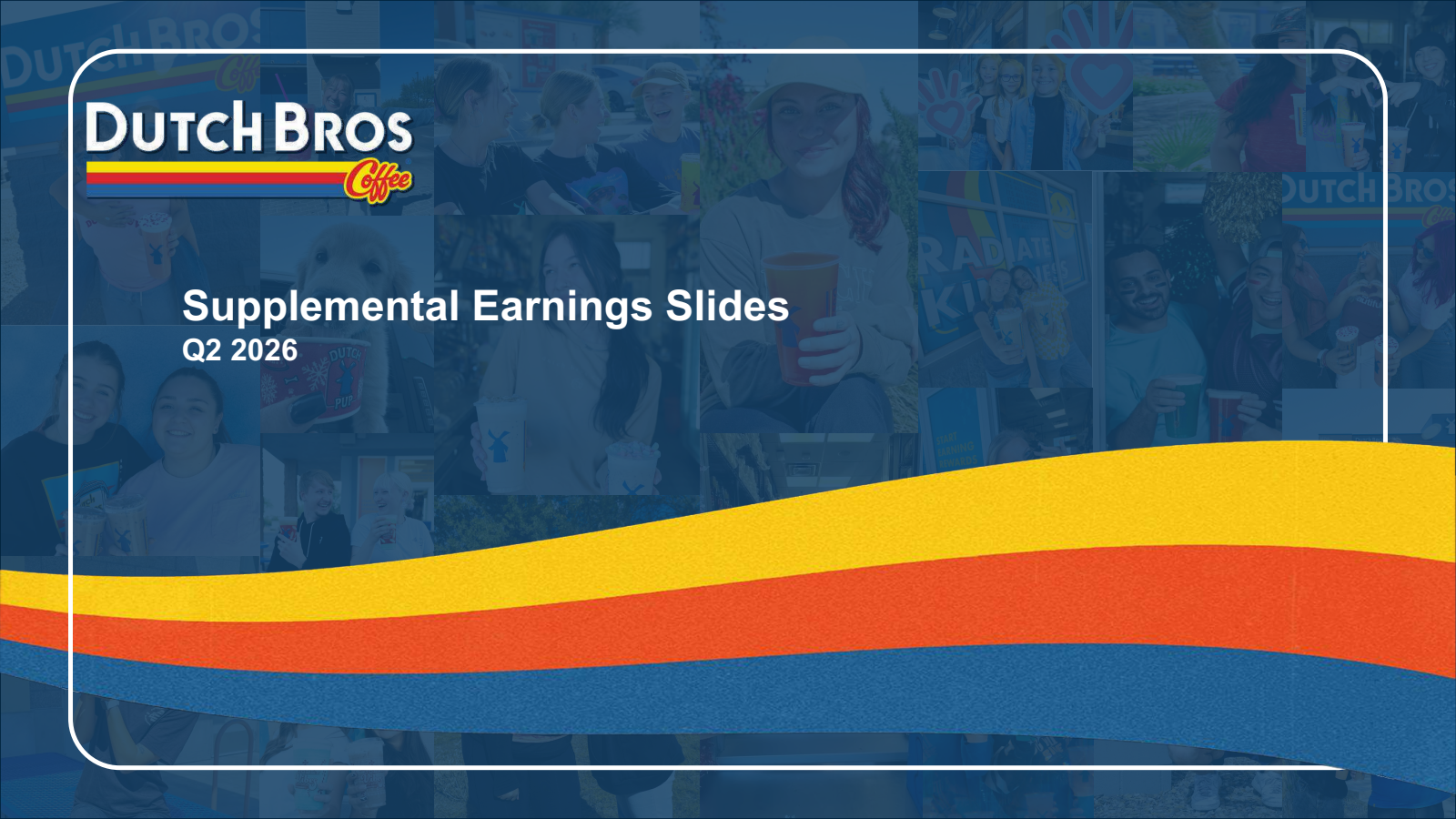 Dutch Bros' Q2 2026 Slide Deck