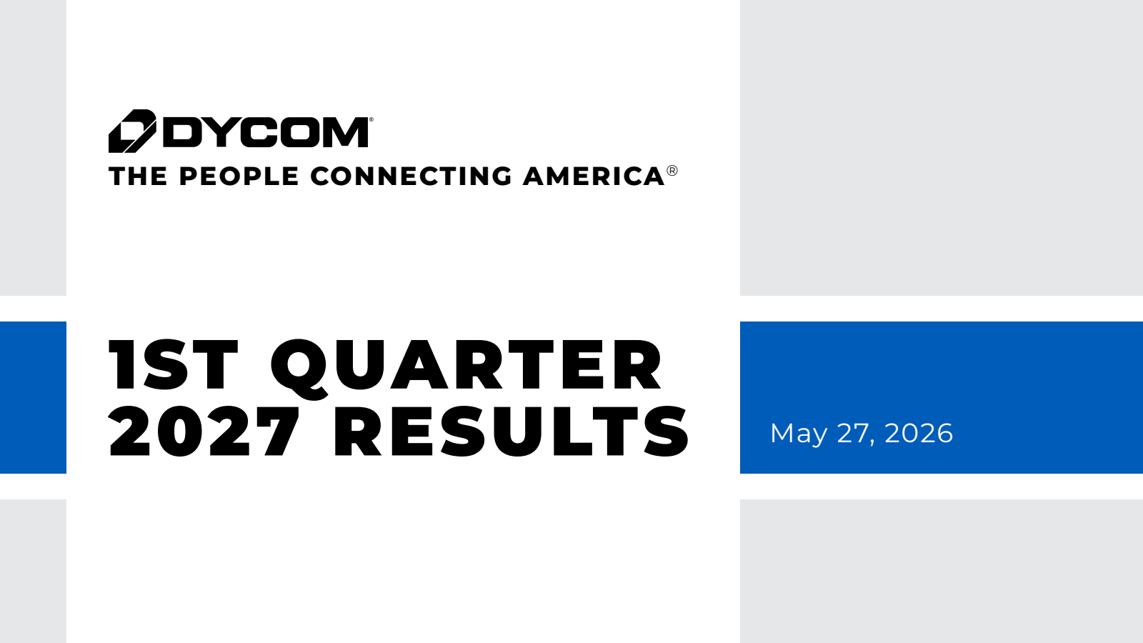 Dycom Industries' Q1 2027 Slide Deck
