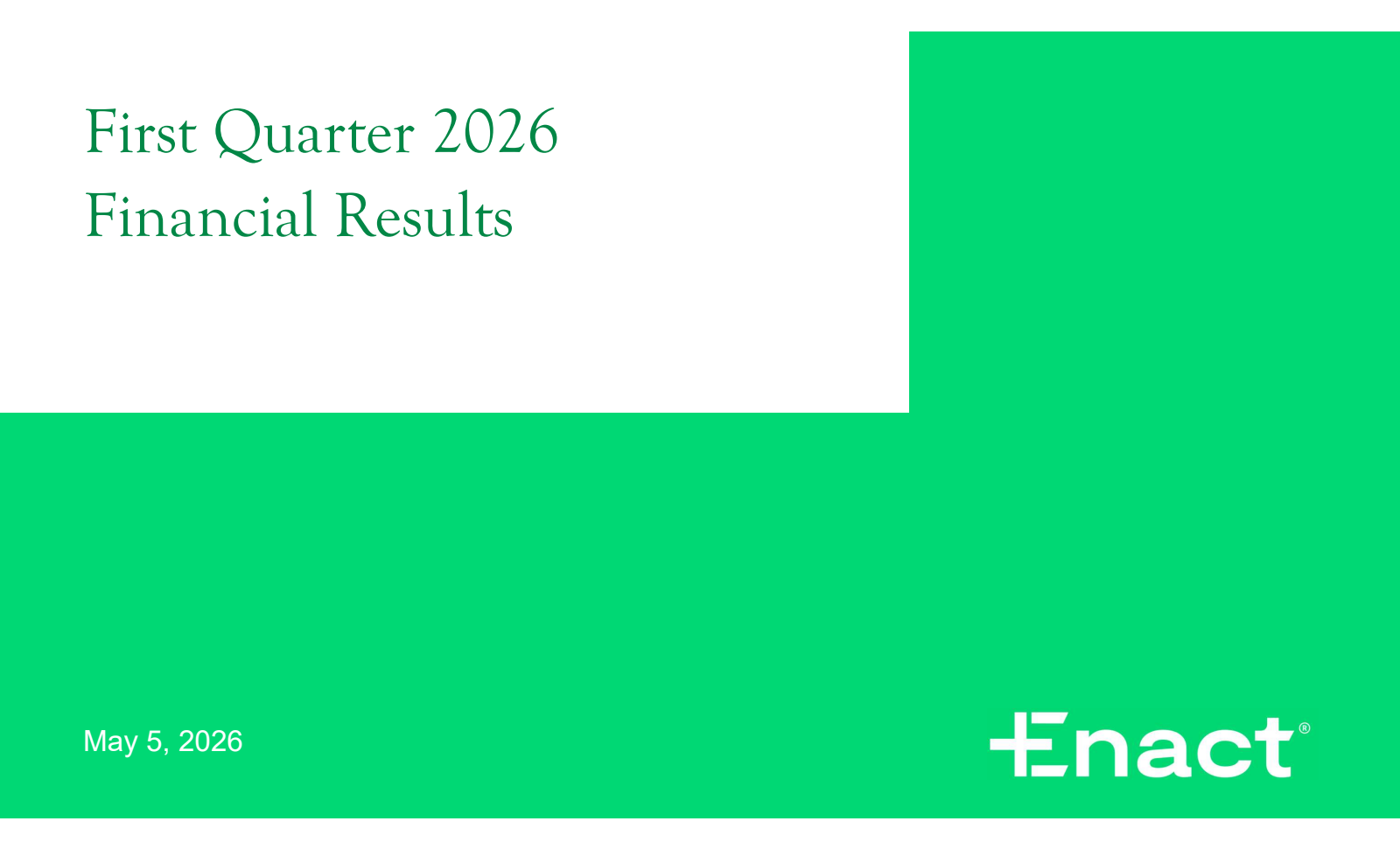 Enact's Q1 2026 Slide Deck