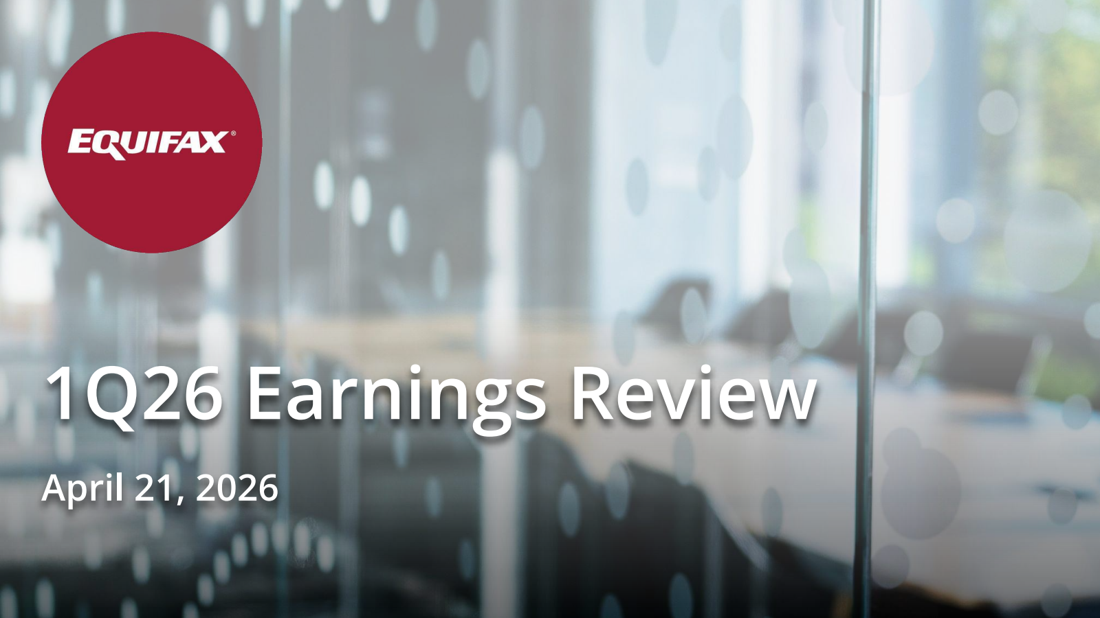 Equifax's Q1 2026 Slide Deck