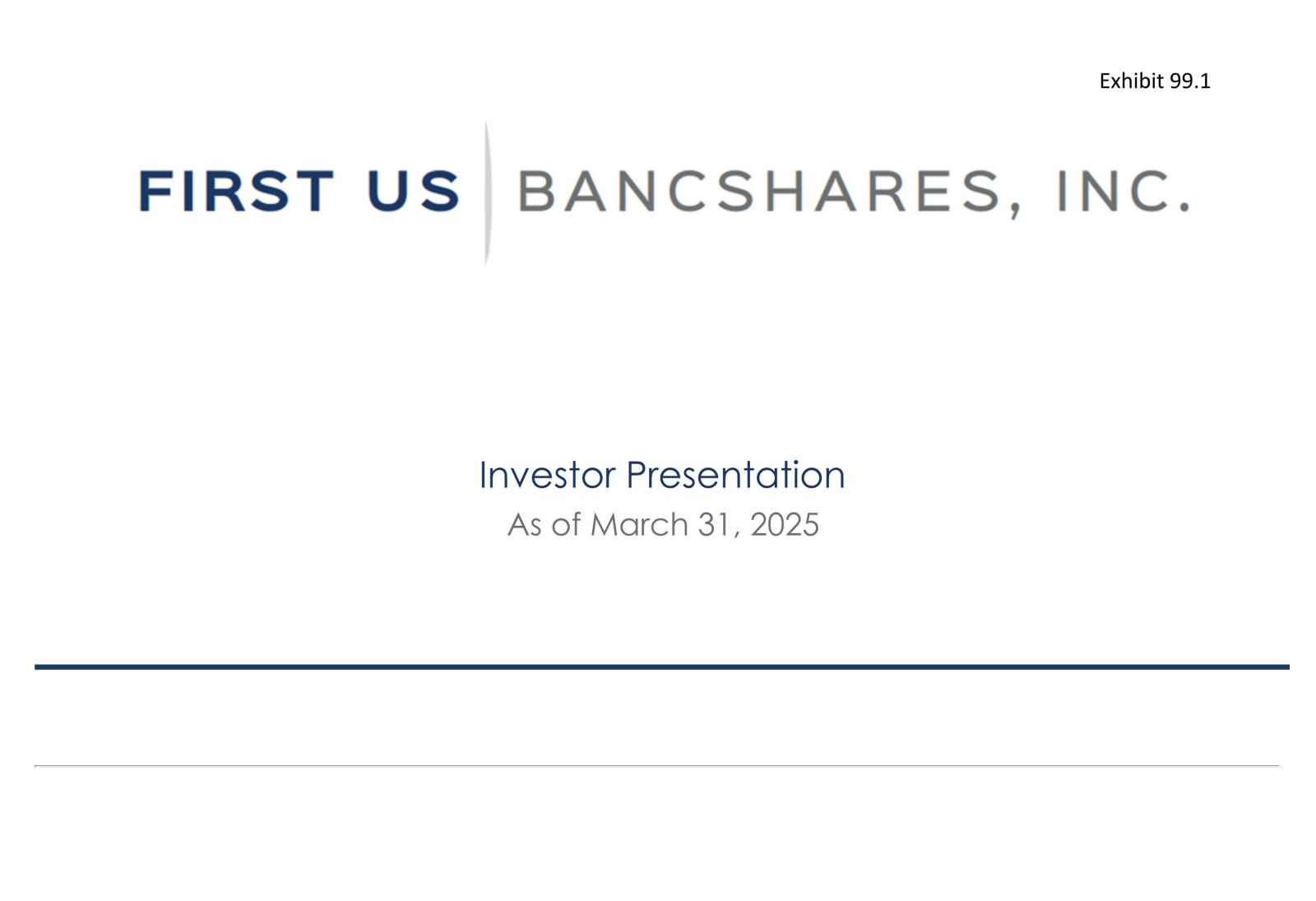 First Us Bancsh's Q1 2025 Slide Deck