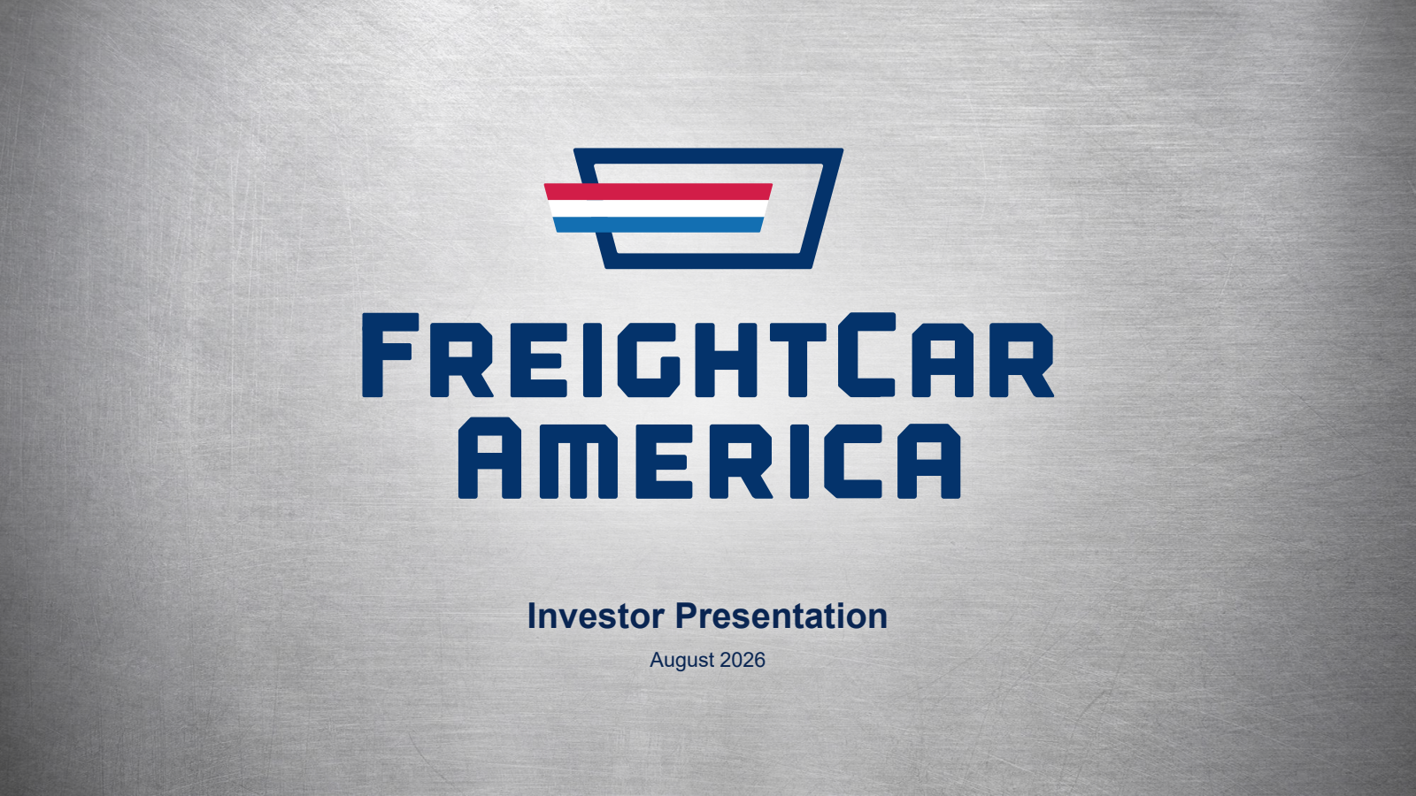 Freightcar America's Q2 2026 Slide Deck