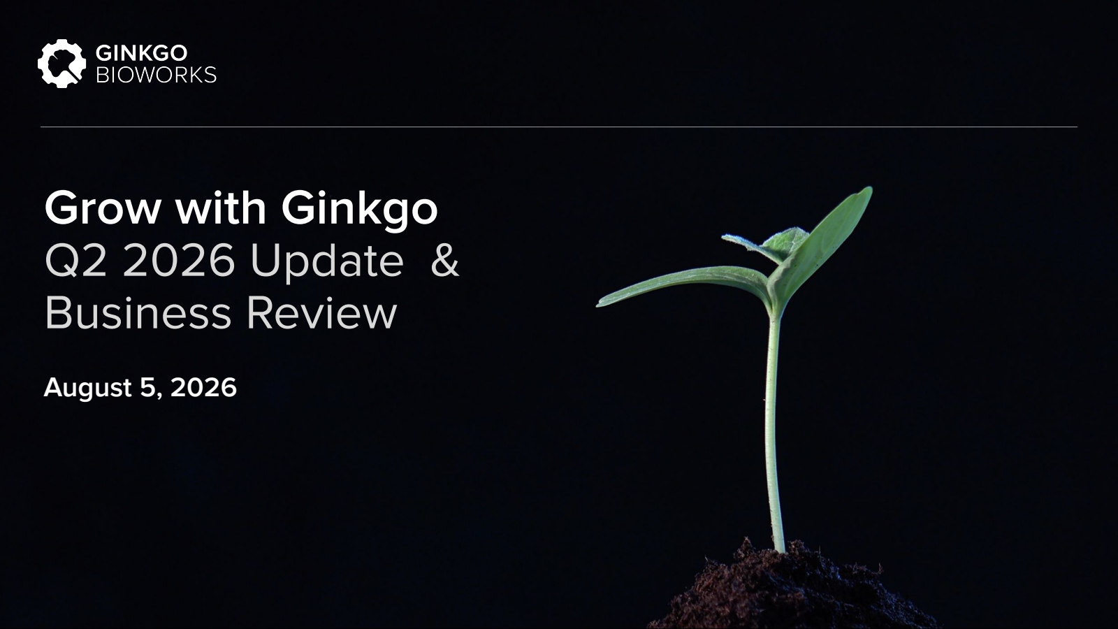 Ginkgo Bioworks' Q2 2026 Slide Deck
