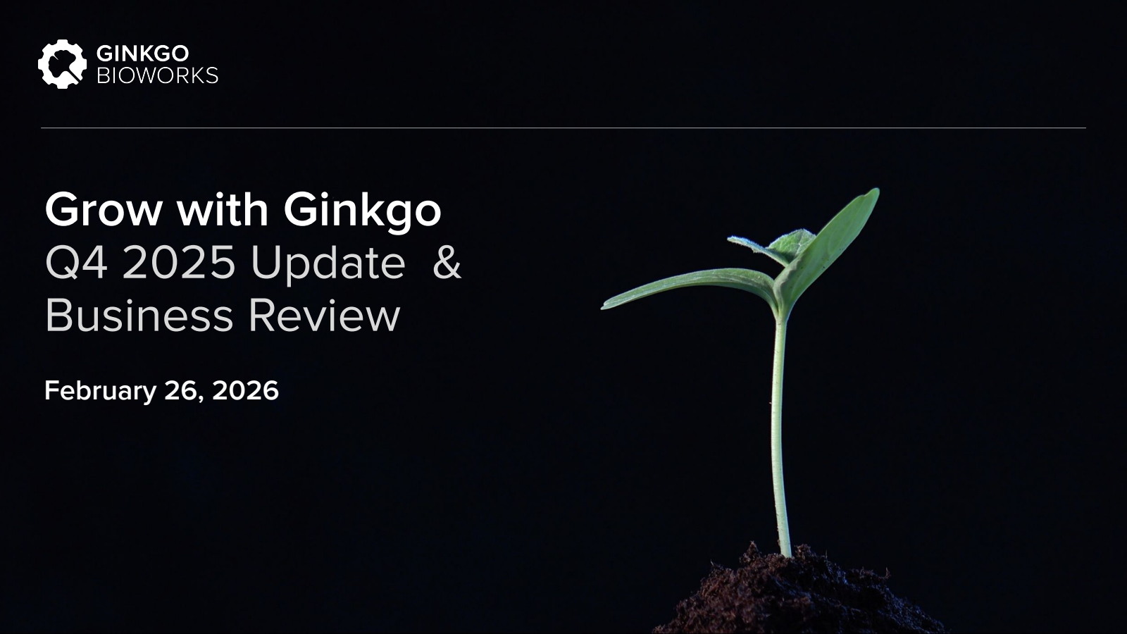 Ginkgo Bioworks' Q4 2025 Slide Deck