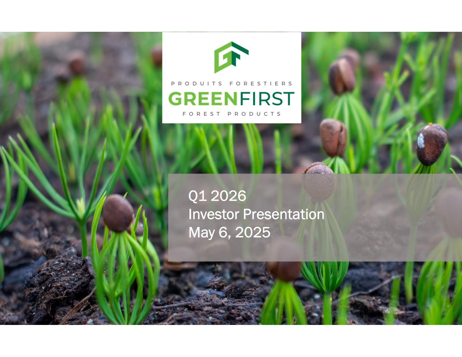 GreenFirst Forest Products' Q1 2026 Slide Deck