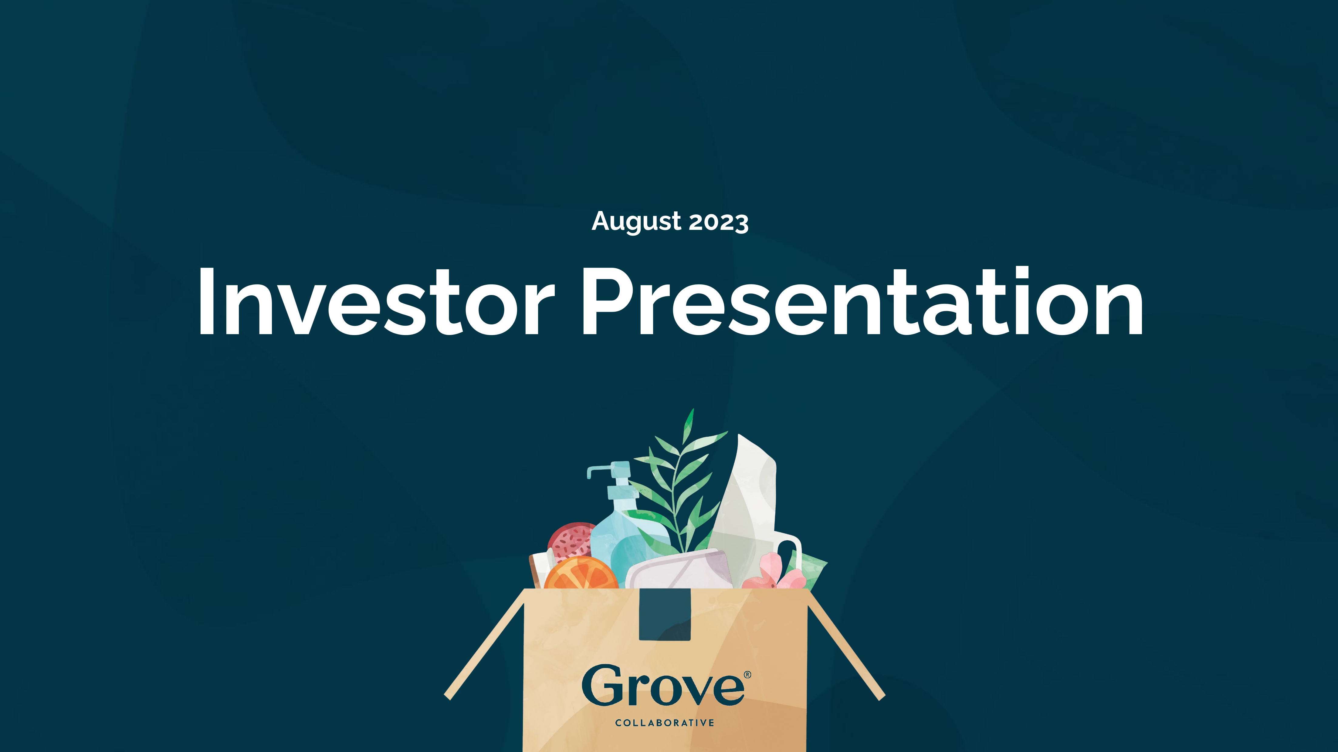 Grove Collaborative's Q2 2023 Slide Deck