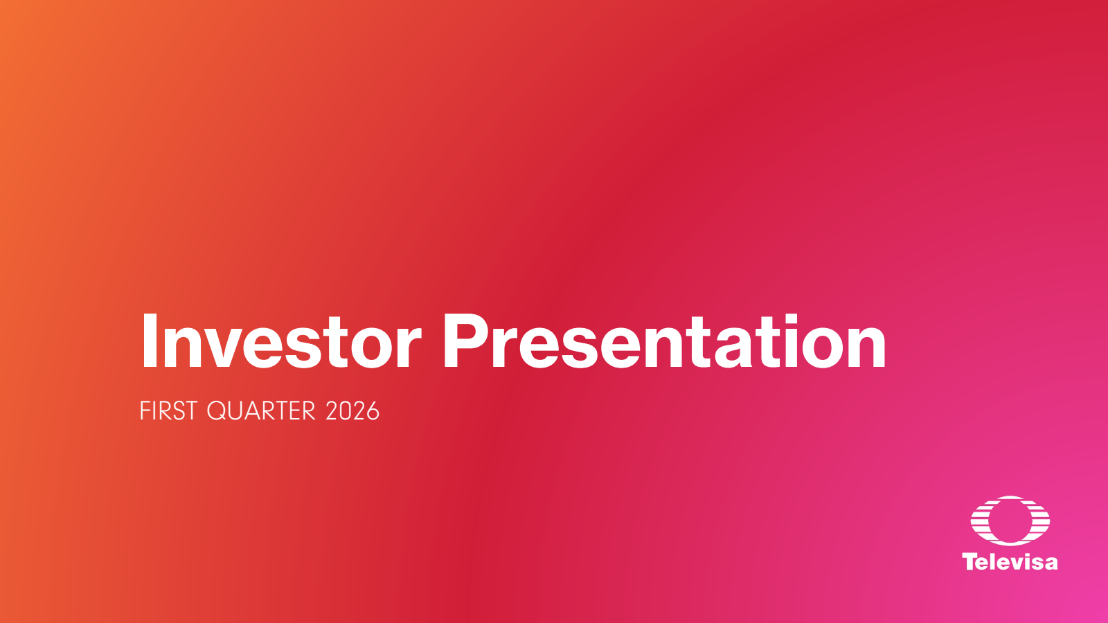 Grupo Televisa's Q1 2026 Slide Deck