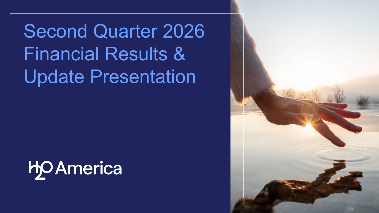 H2O America's Q2 2026 Slide Deck