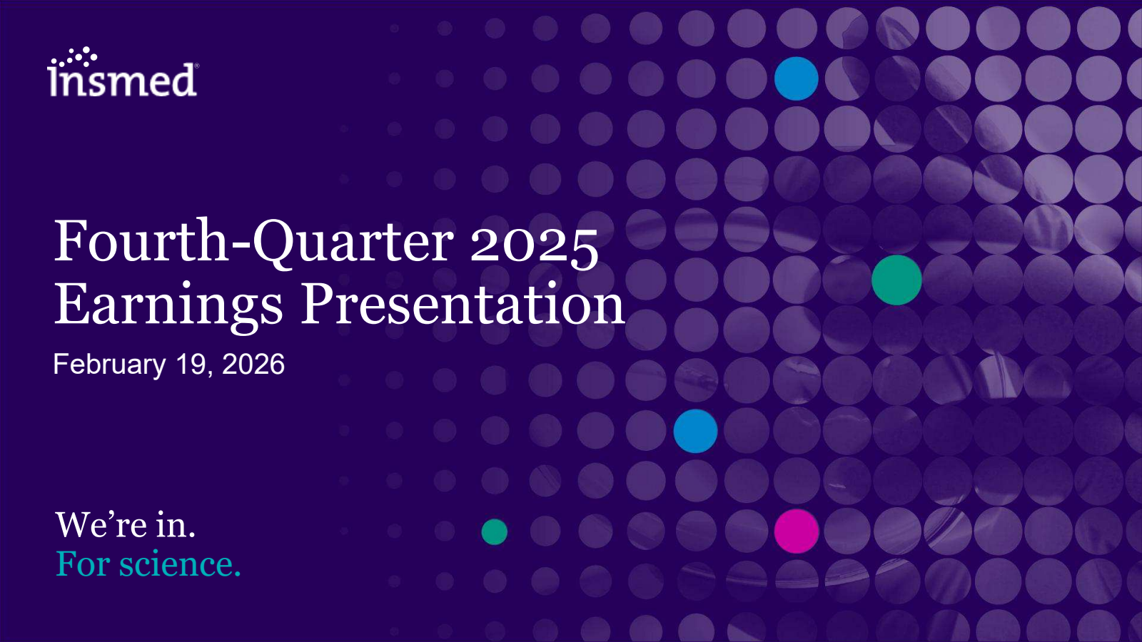 Insmed's Q4 2025 Slide Deck