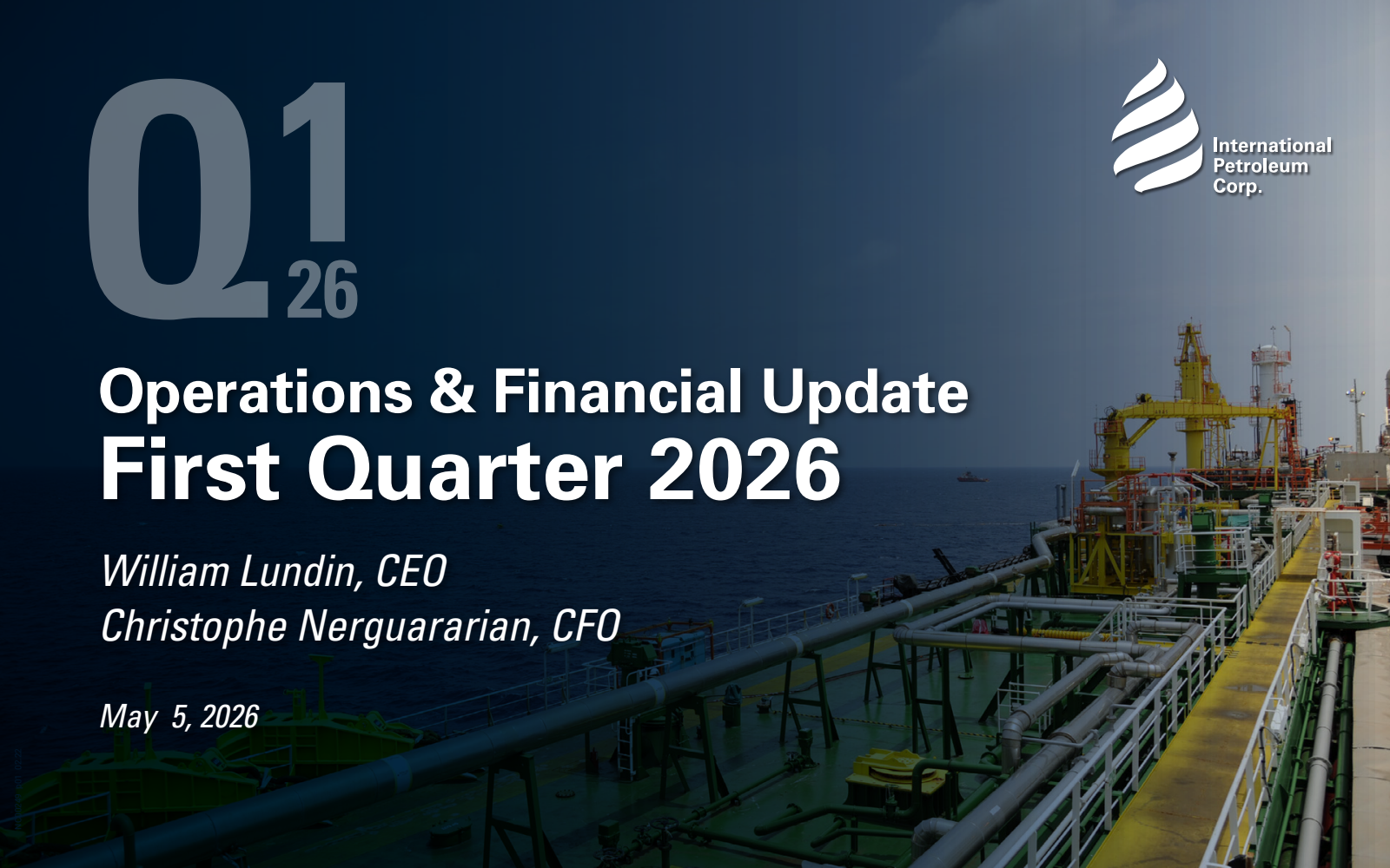 International Petroleum's Q1 2026 Slide Deck