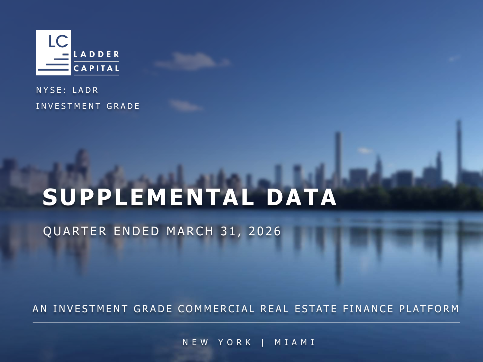 Ladder Capital's Q1 2026 Slide Deck