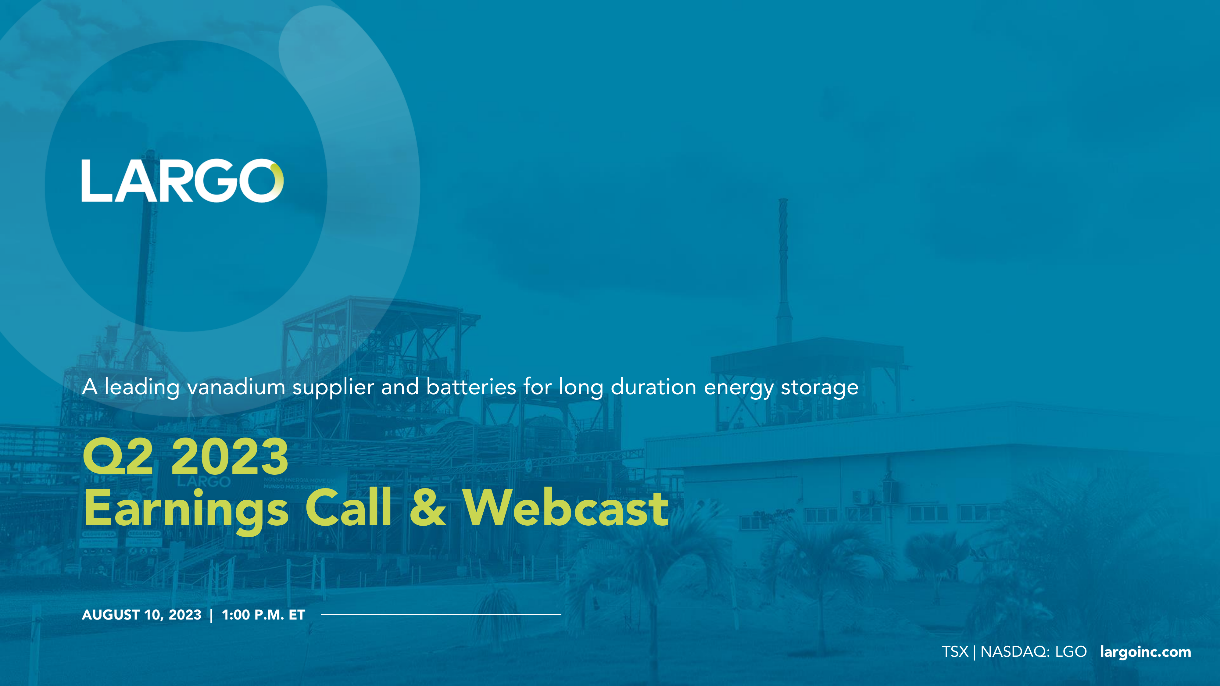 Largo's Q2 2023 Slide Deck