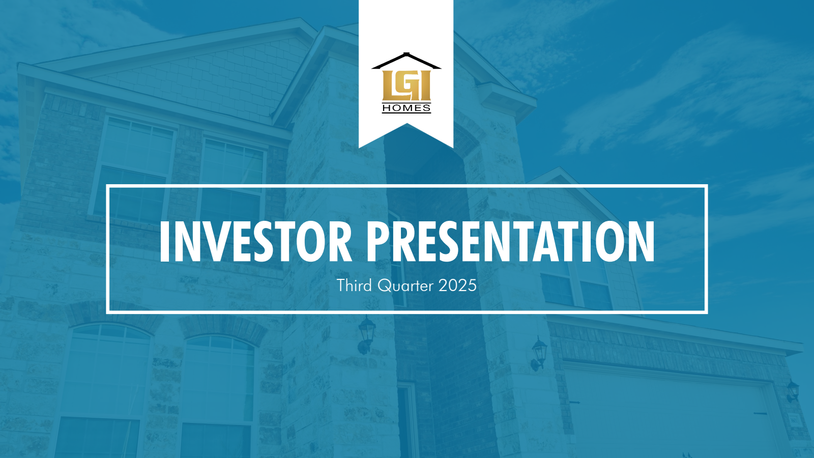 LGI Homes' Q3 2025 Slide Deck