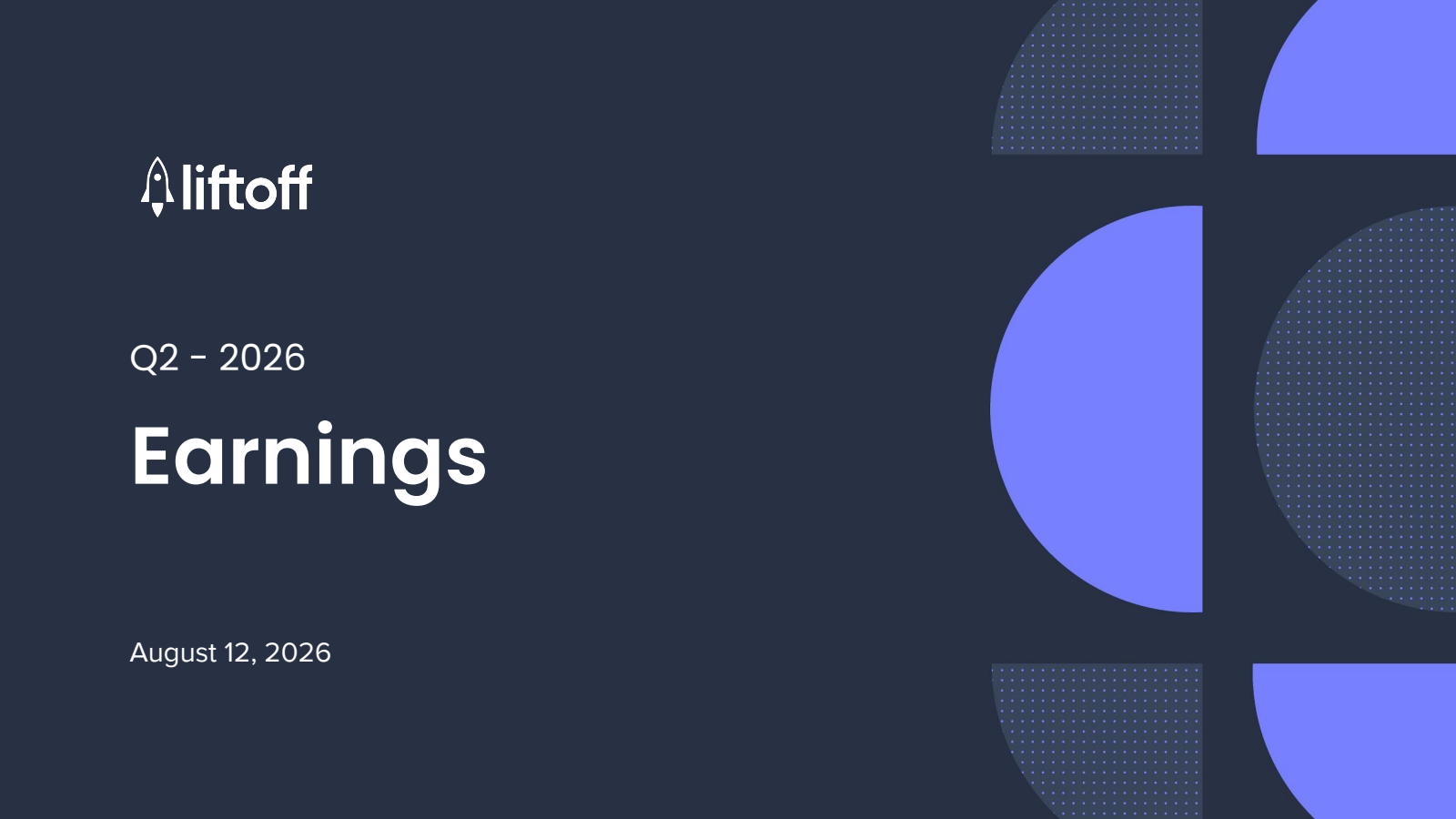Liftoff Mobile's Q2 2026 Slide Deck