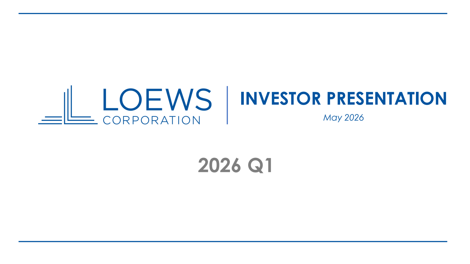 Loews' Q1 2026 Slide Deck