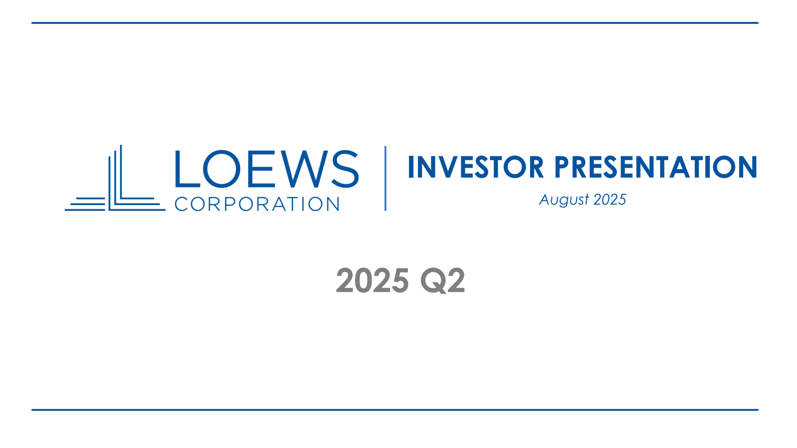 Loews' Q2 2025 Slide Deck