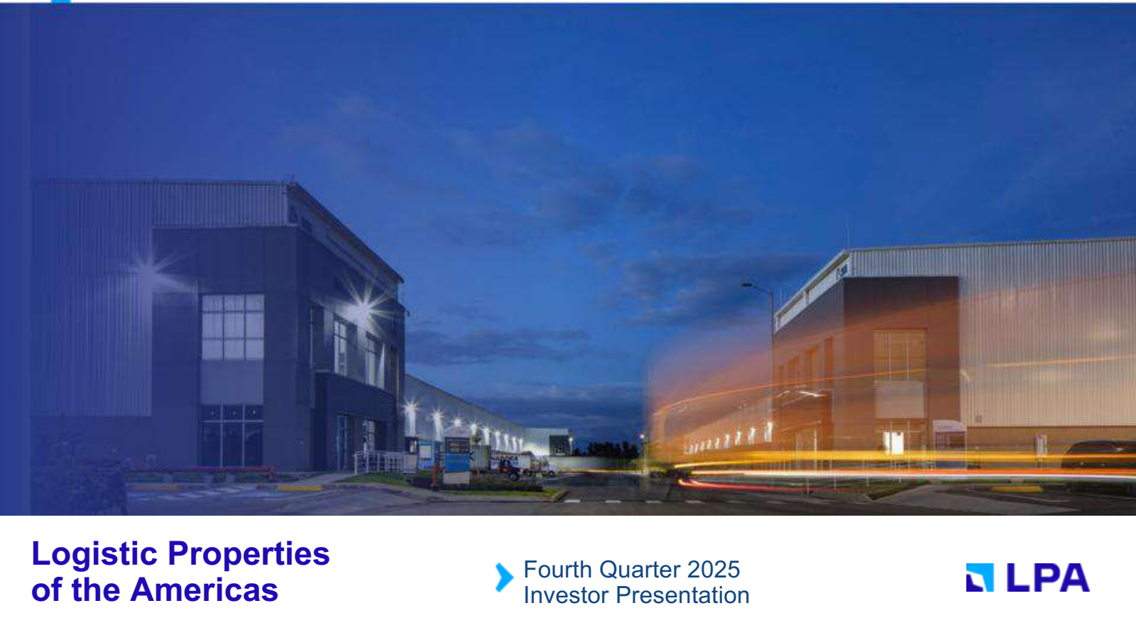 Logistic Properties of the Americas' Q4 2025 Slide Deck
