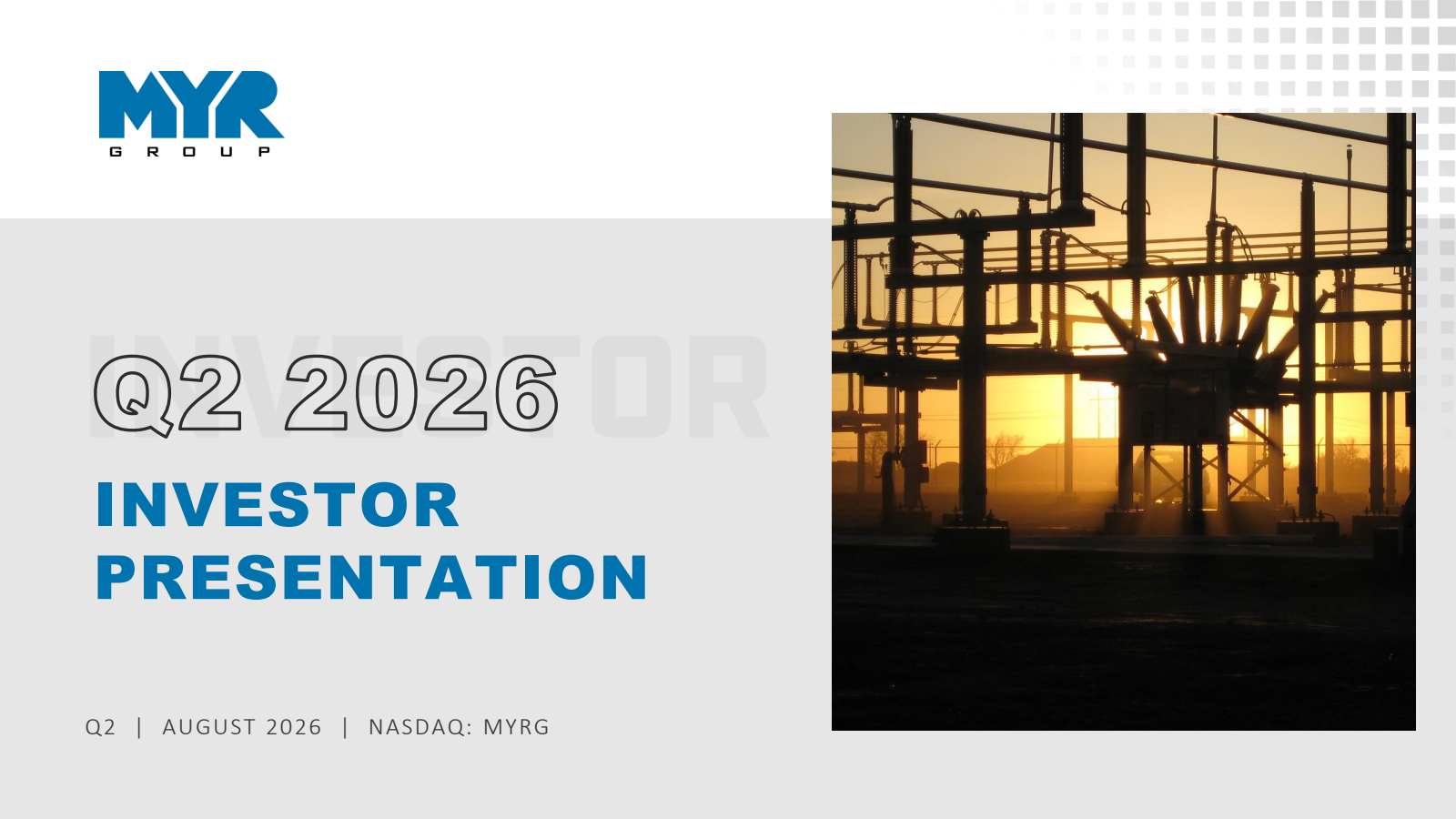 MYR Group's Q2 2026 Slide Deck
