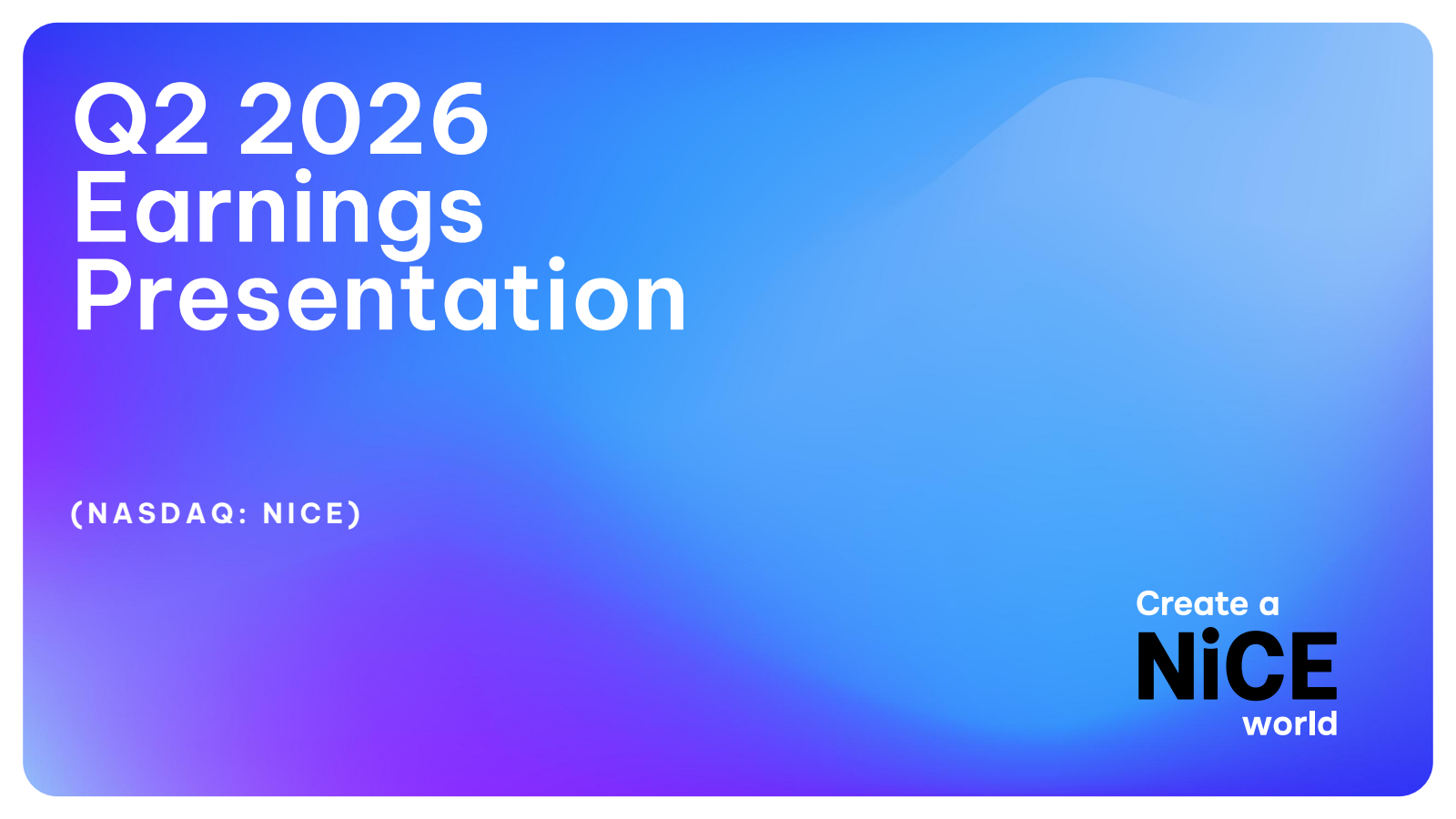 NiCE's Q2 2026 Slide Deck