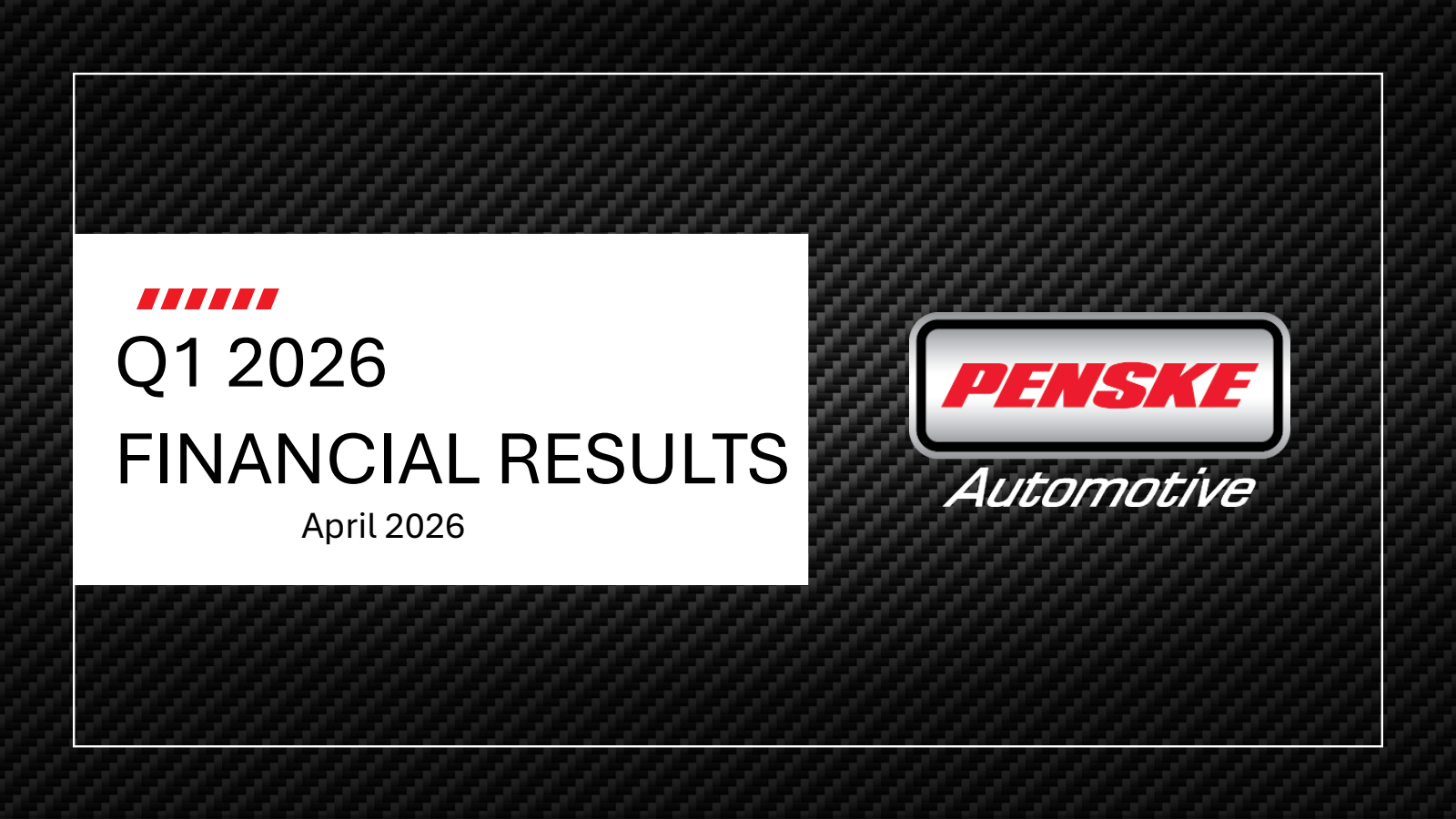 Penske Automotive Group's Q1 2026 Slide Deck