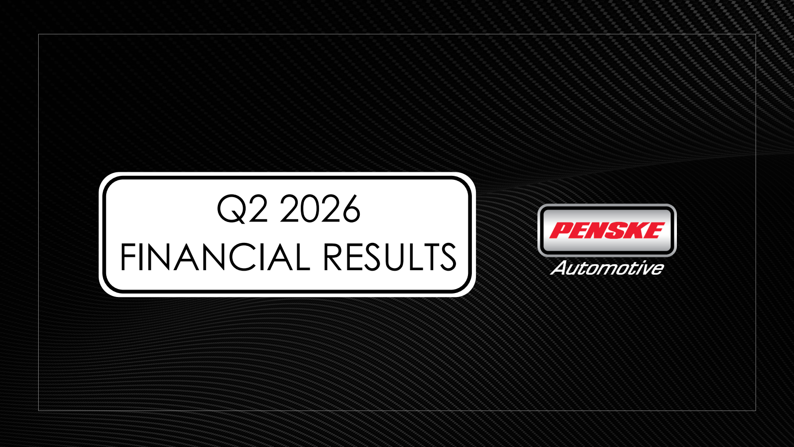 Penske Automotive Group's Q2 2026 Slide Deck