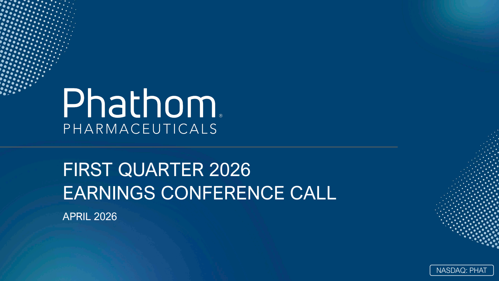 Phathom Pharmaceuticals' Q1 2026 Slide Deck