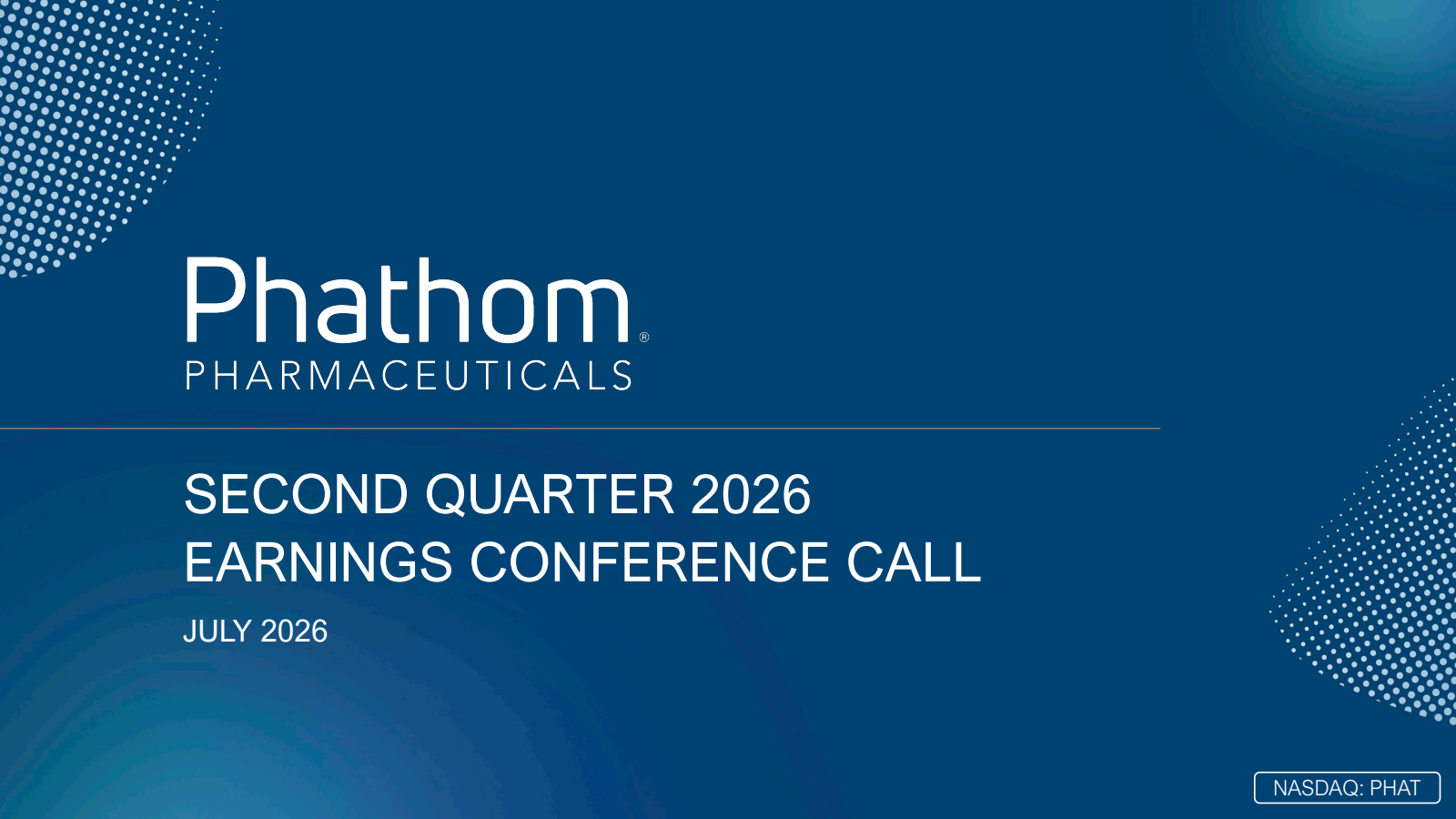 Phathom Pharmaceuticals' Q2 2026 Slide Deck