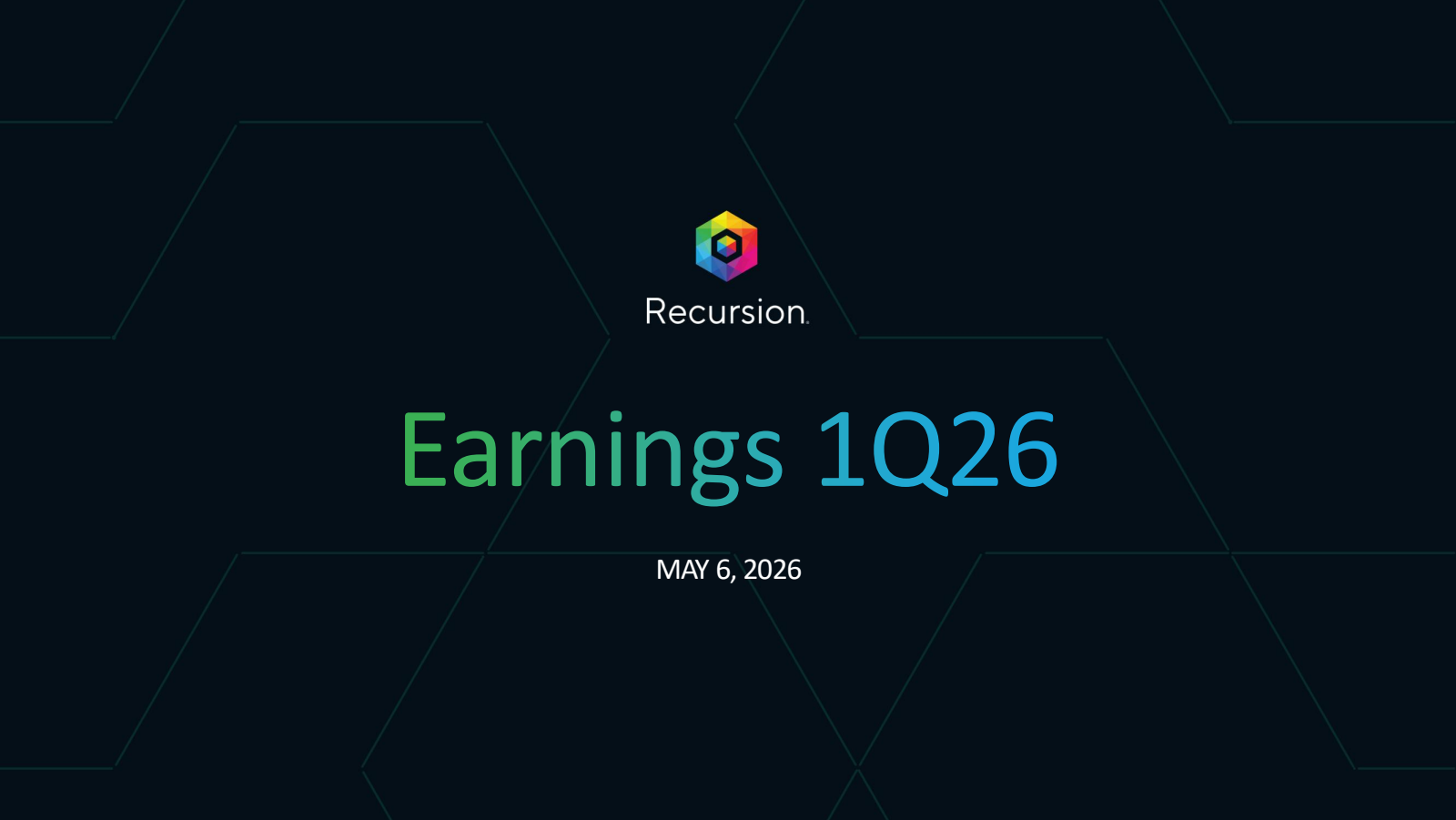 RXRX Q1 2026 Earnings Report on 5/6/2026
