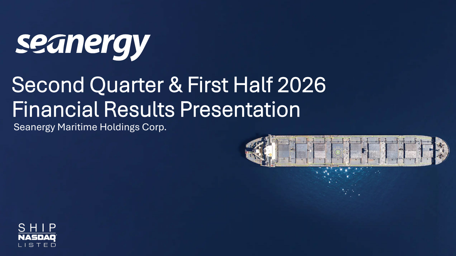 Seanergy Maritime's Q2 2026 Slide Deck