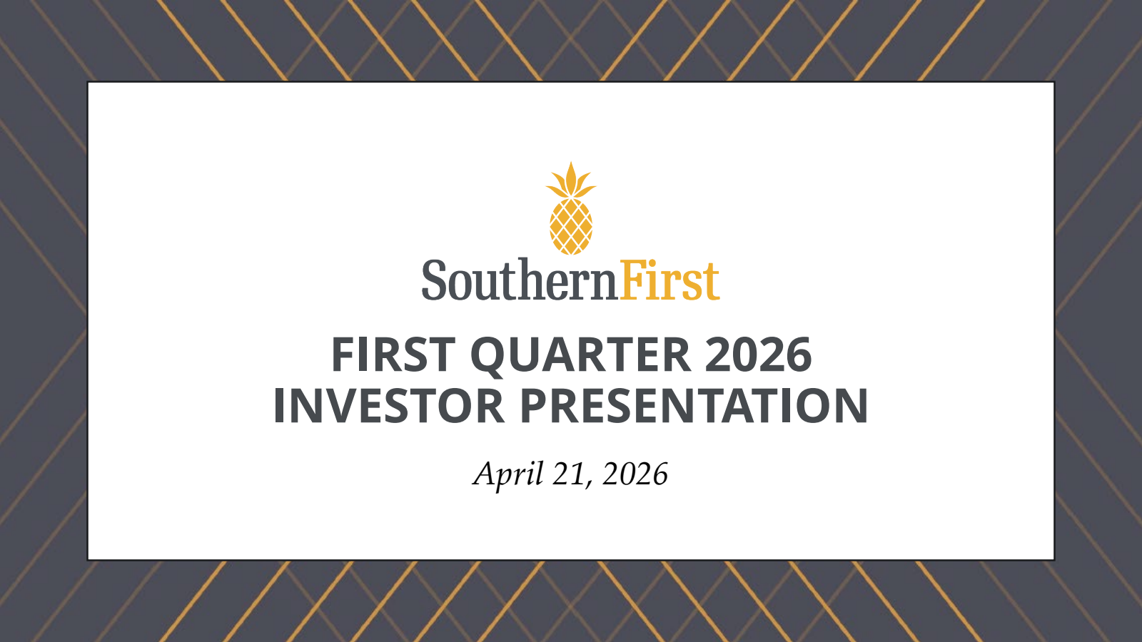 Southern First Bancshares' Q1 2026 Slide Deck