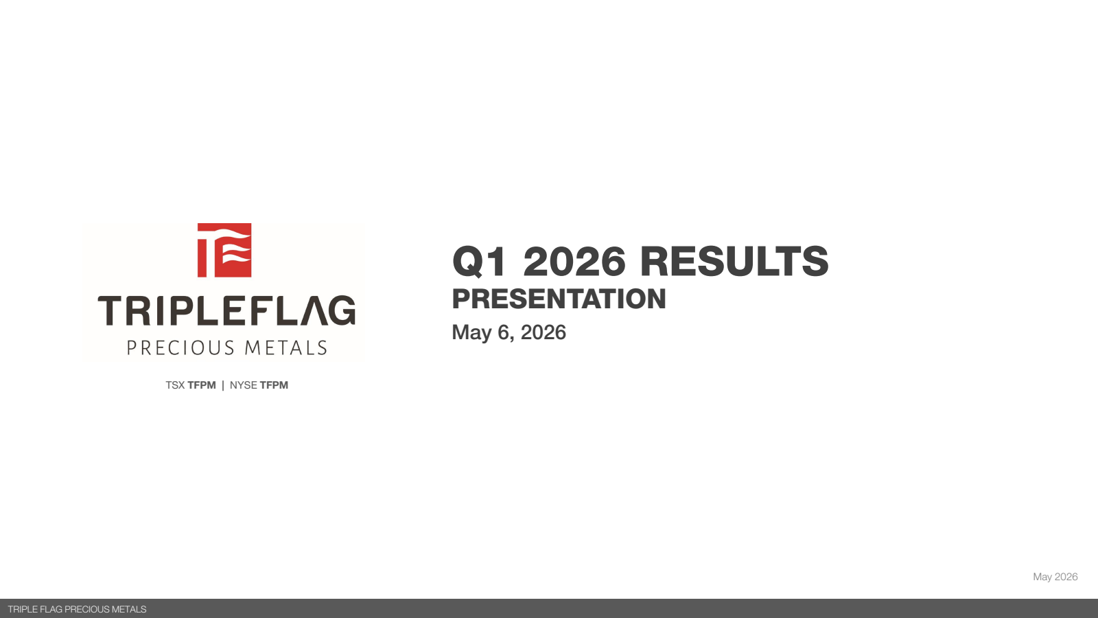 Triple Flag Precious Metals' Q1 2026 Slide Deck