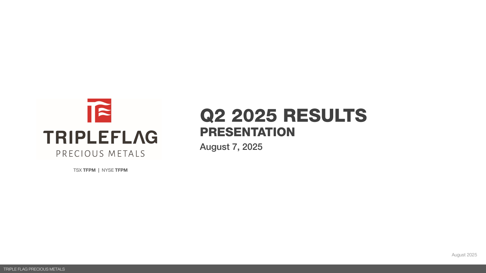 Triple Flag Precious Metals' Q2 2025 Slide Deck