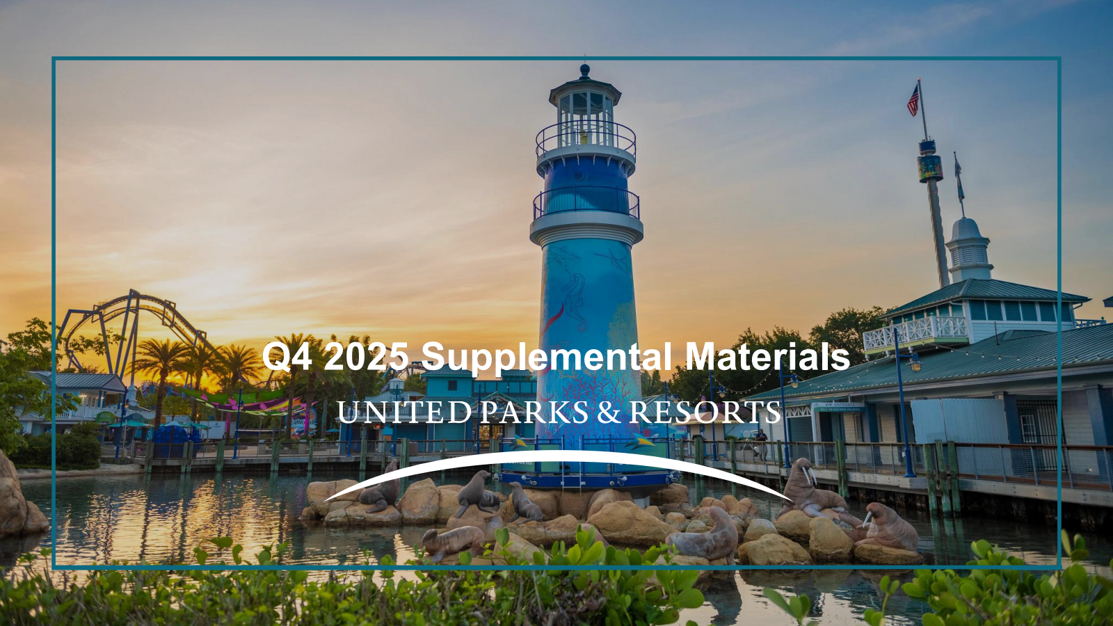 United Parks & Resorts' Q4 2025 Slide Deck