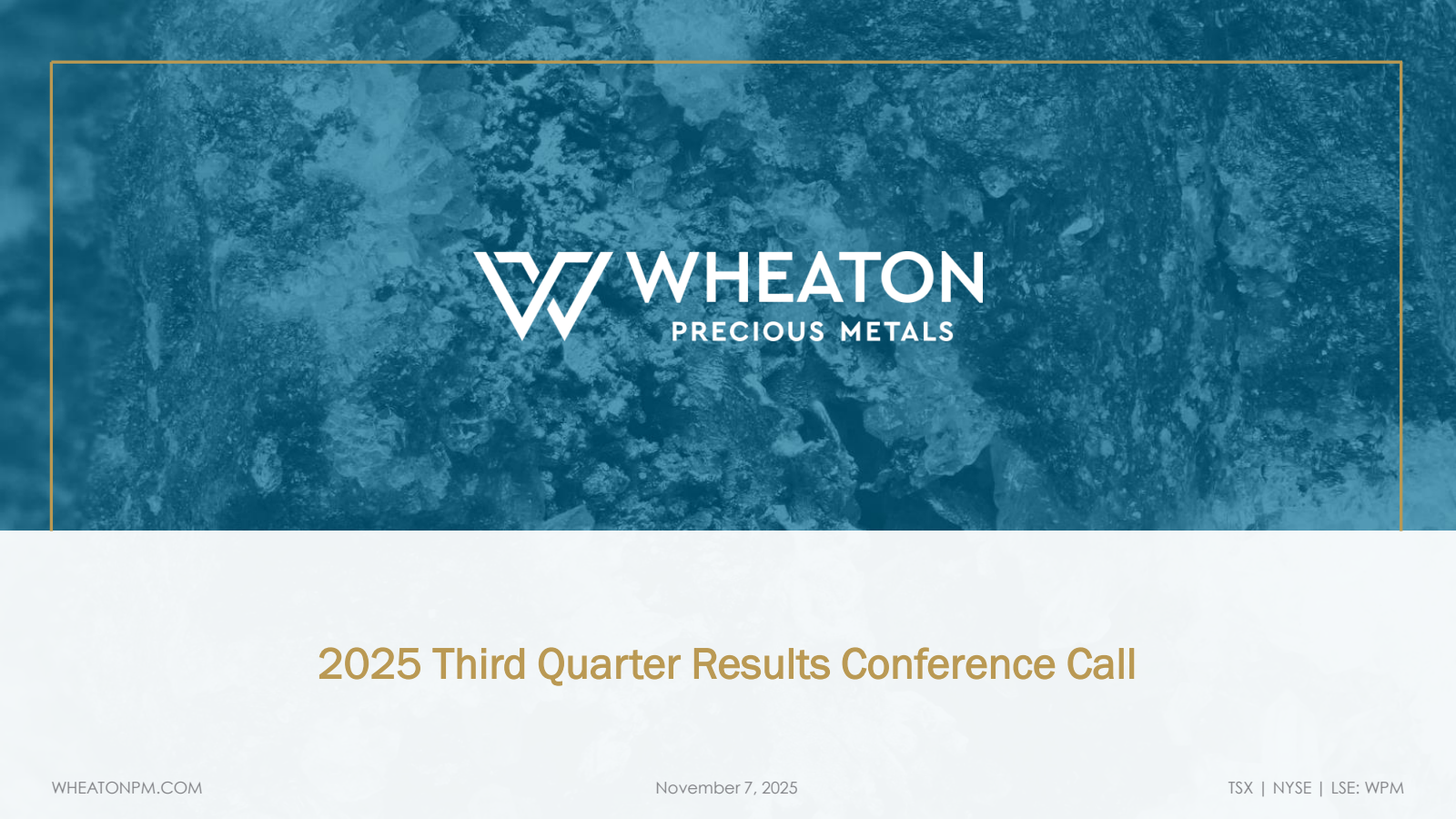 Wheaton Precious Metals' Q3 2025 Slide Deck