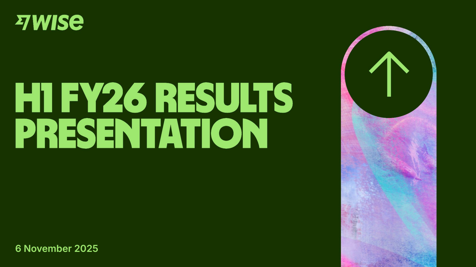 Wise's H1 2026 Slide Deck