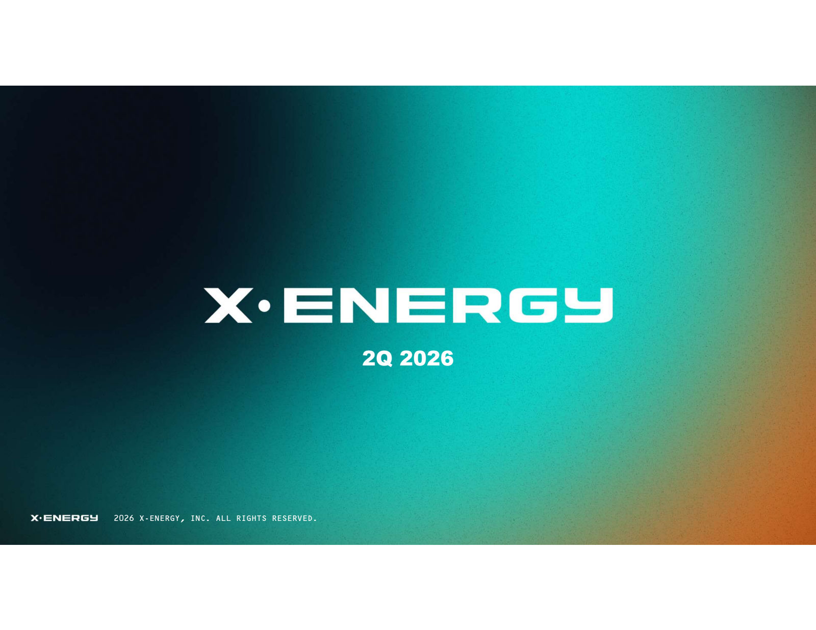 X-Energy's Q2 2026 Slide Deck